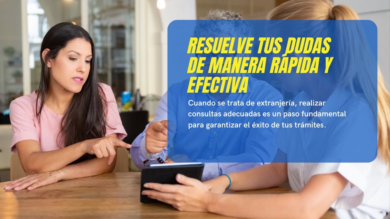 Extranjería Consultas: Resuelve tus dudas de manera rápida y efectiva